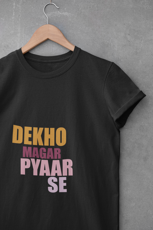 Dekho magar pyaar se T-shirt