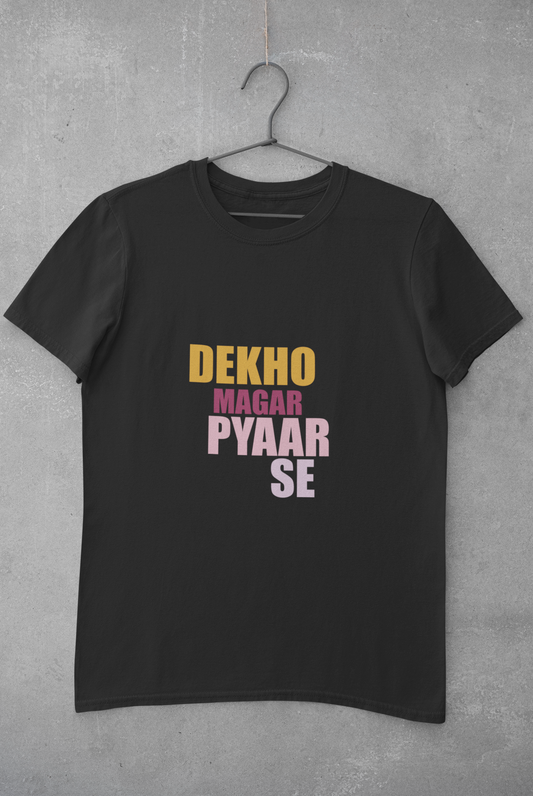 Dekho magar pyaar se T-shirt